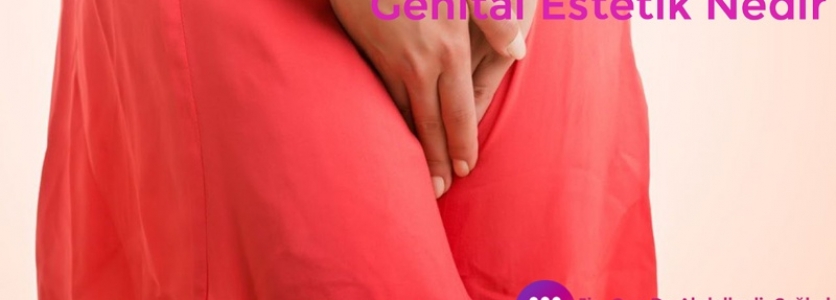 Genital Estetik Nedir?